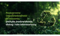 Rozszerzona Odpowiedzialność Producenta – polityka środowiskowa, dialog i role interesariuszy Kalendarium
