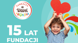 Fundacja „Wawel z Rodziną” podsumowuje 15 lat działalności