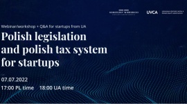 Dołącz do webinaru – „Polskie ustawodawstwo i system podatkowy dla startupów”