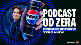 Epickie historie sukcesu w nowym podcaście Pepsi “OD ZERA”