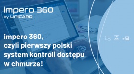 Pierwsza polska chmurowa kontrola dostępu impero 360 – nowość w ofercie UNICAR
