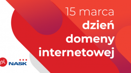 15 marca obchodzimy z tej okazji Dzień Domeny Internetowej